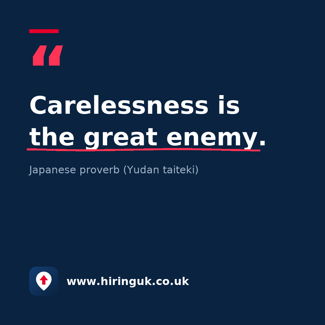 Quote card: Carelessness is the great enemy.