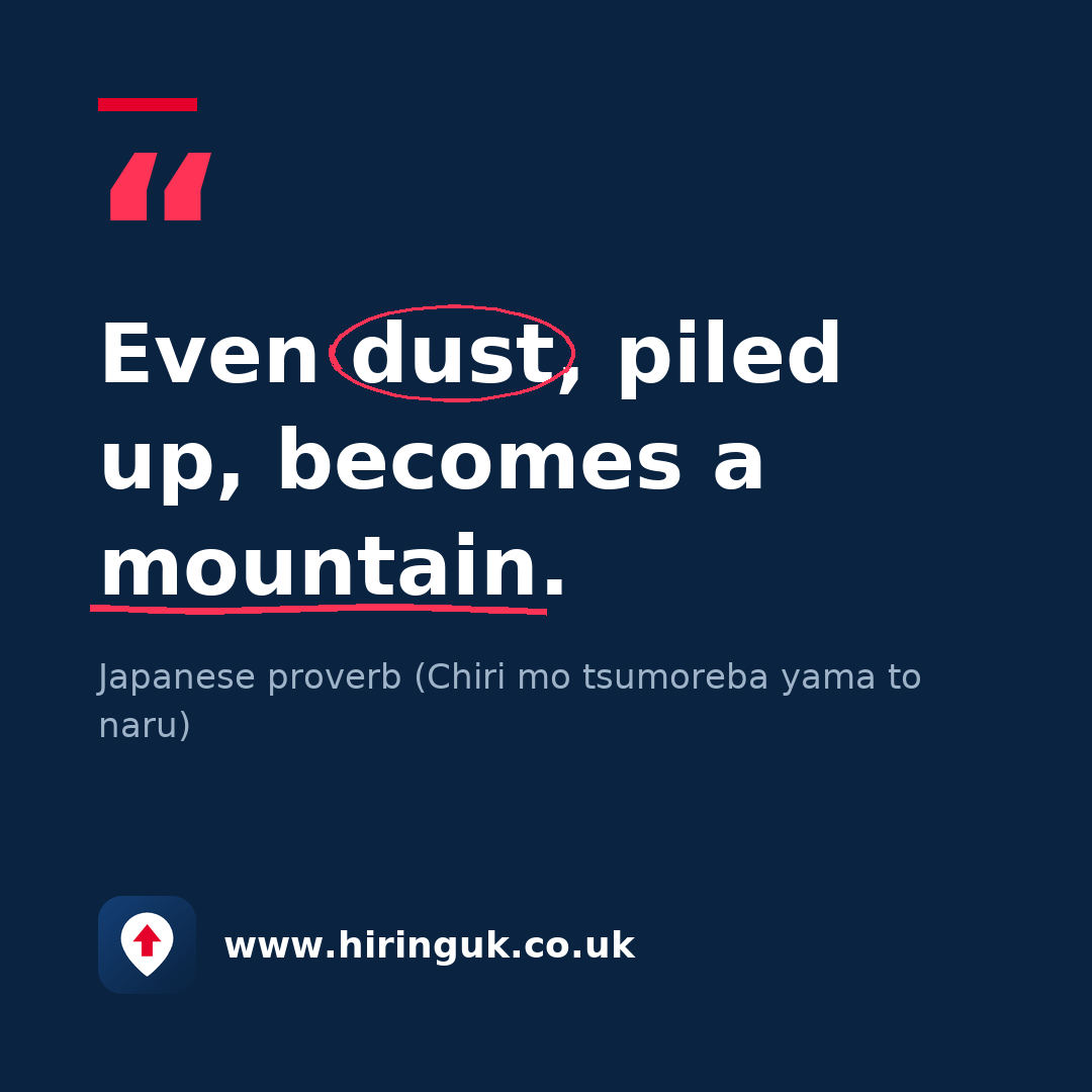Quote card: Even dust, piled up, becomes a mountain.