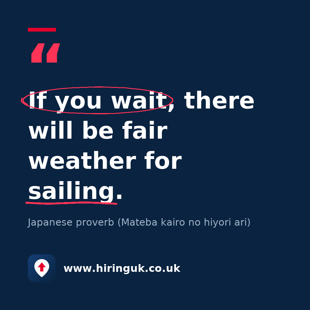 Quote card: If you wait, there will be fair weather for sailing.