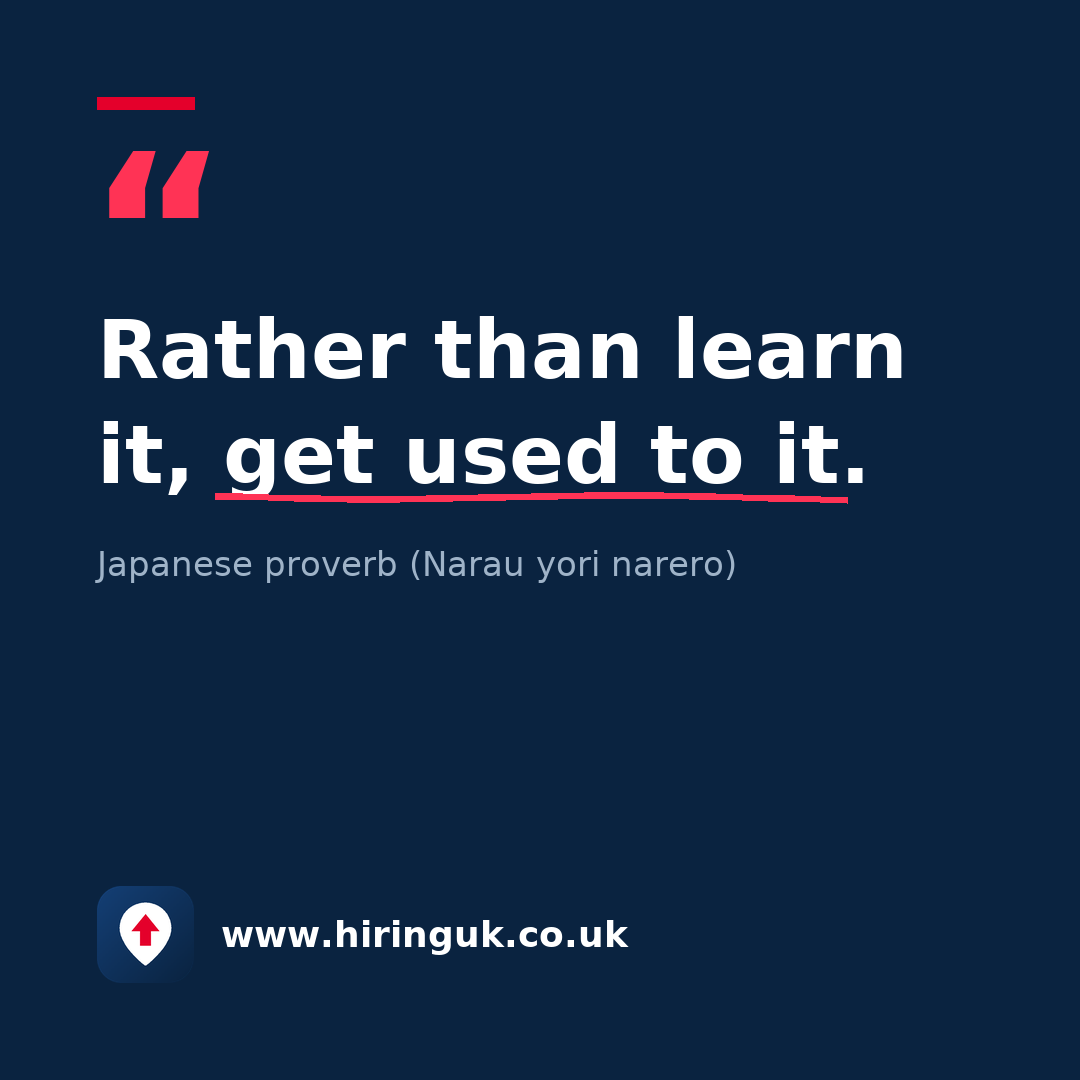 Quote card: Rather than learn it, get used to it.
