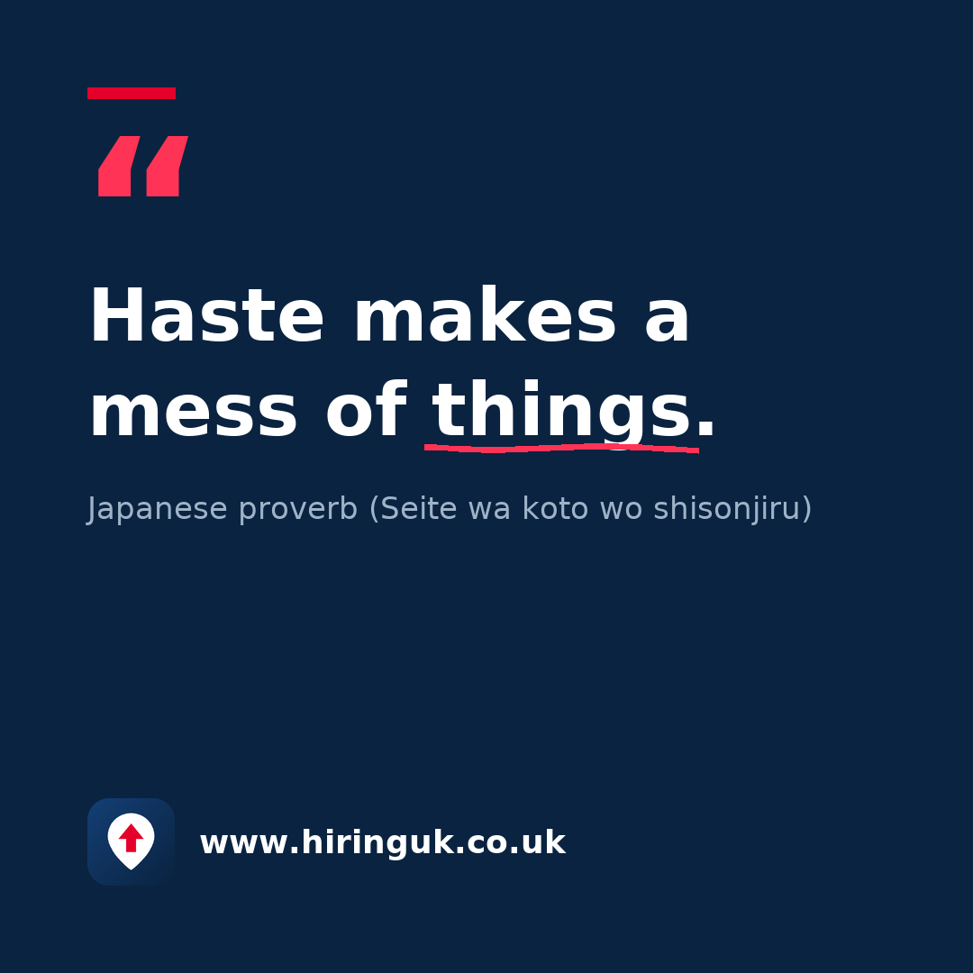 Quote card: Haste makes a mess of things.