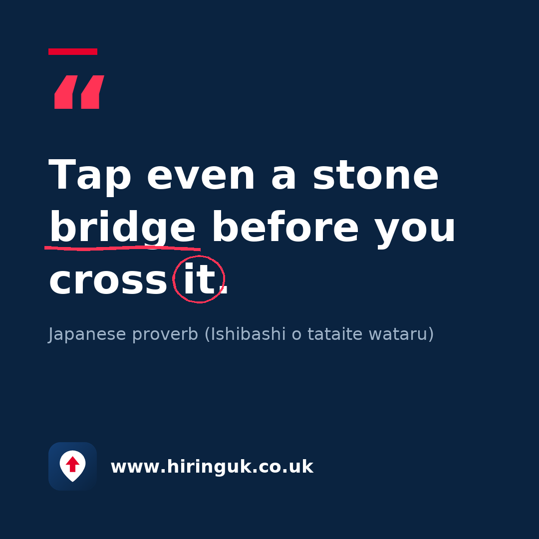 Quote card: Tap even a stone bridge before you cross it.