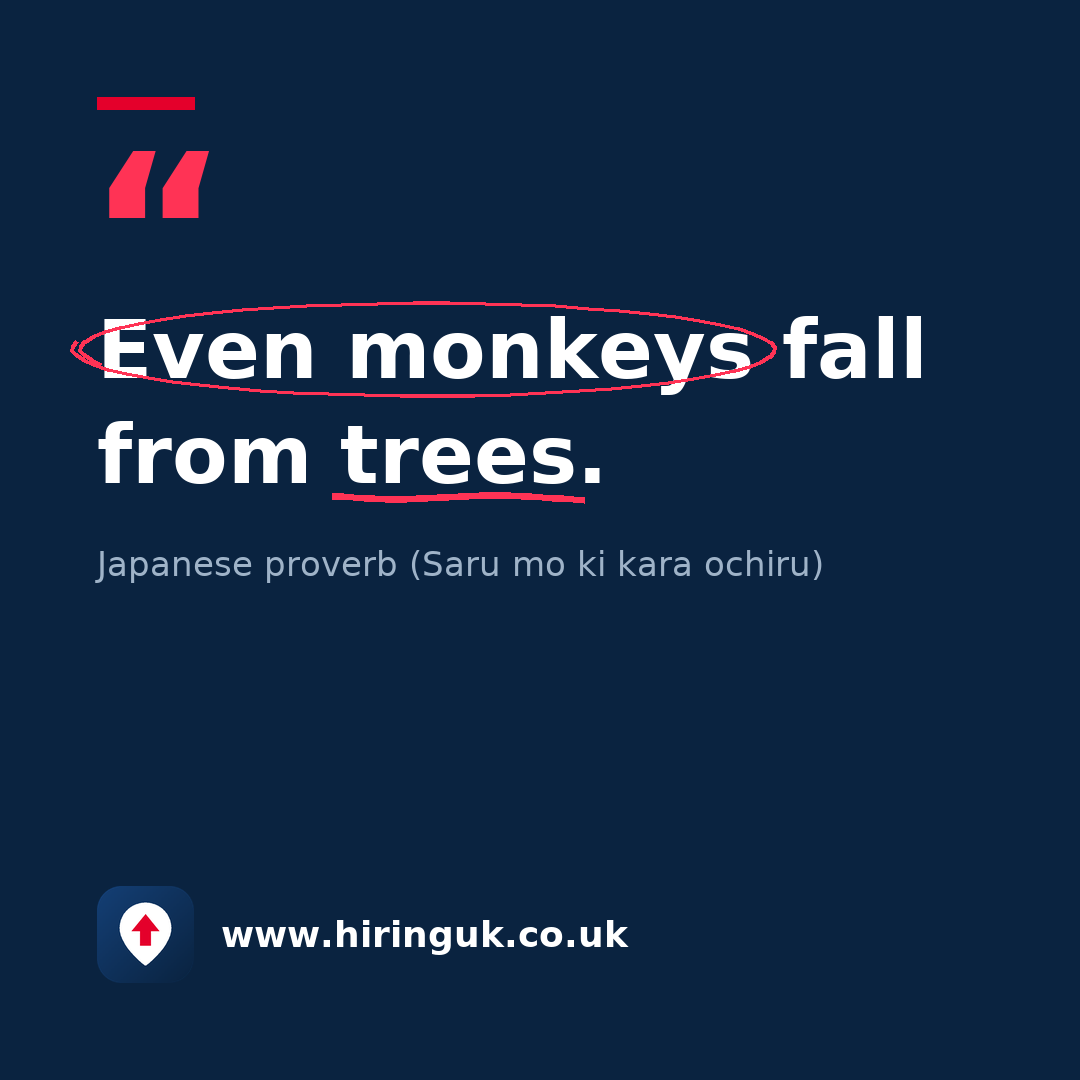 Quote card: Even monkeys fall from trees.