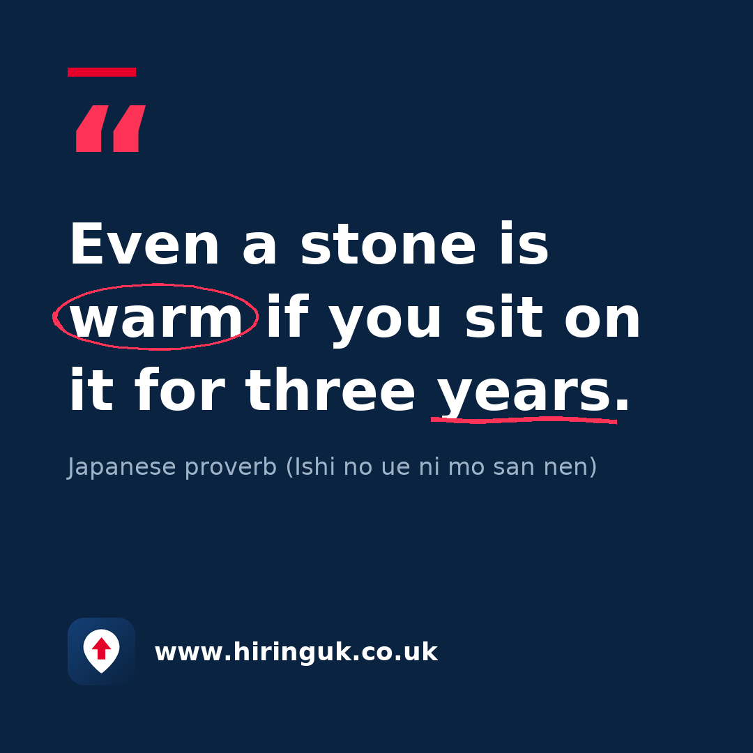 Quote card: Even a stone is warm if you sit on it for three years.