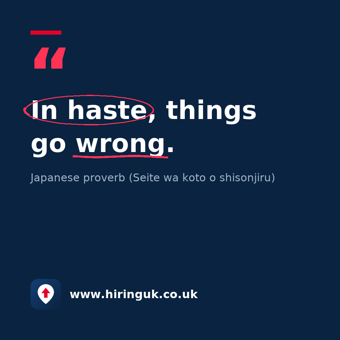 Quote card: In haste, things go wrong.