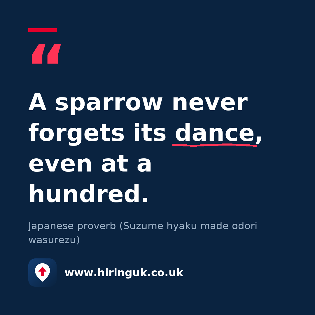 Quote card: A sparrow never forgets its dance, even at a hundred.