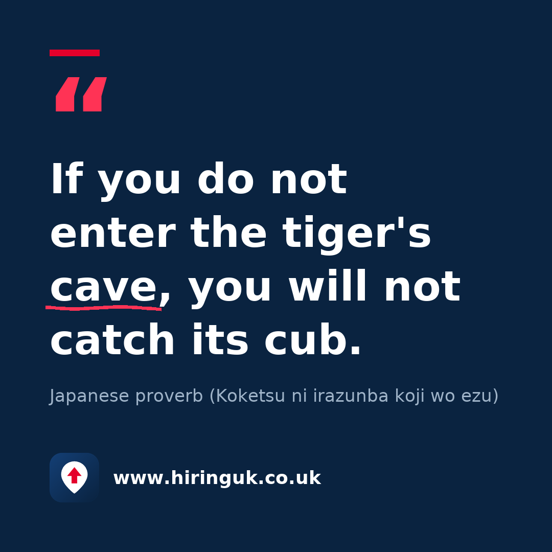 Quote card: If you do not enter the tiger's cave, you will not catch its cub.