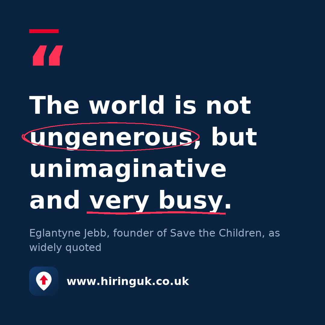Quote card: The world is not ungenerous, but unimaginative and very busy.