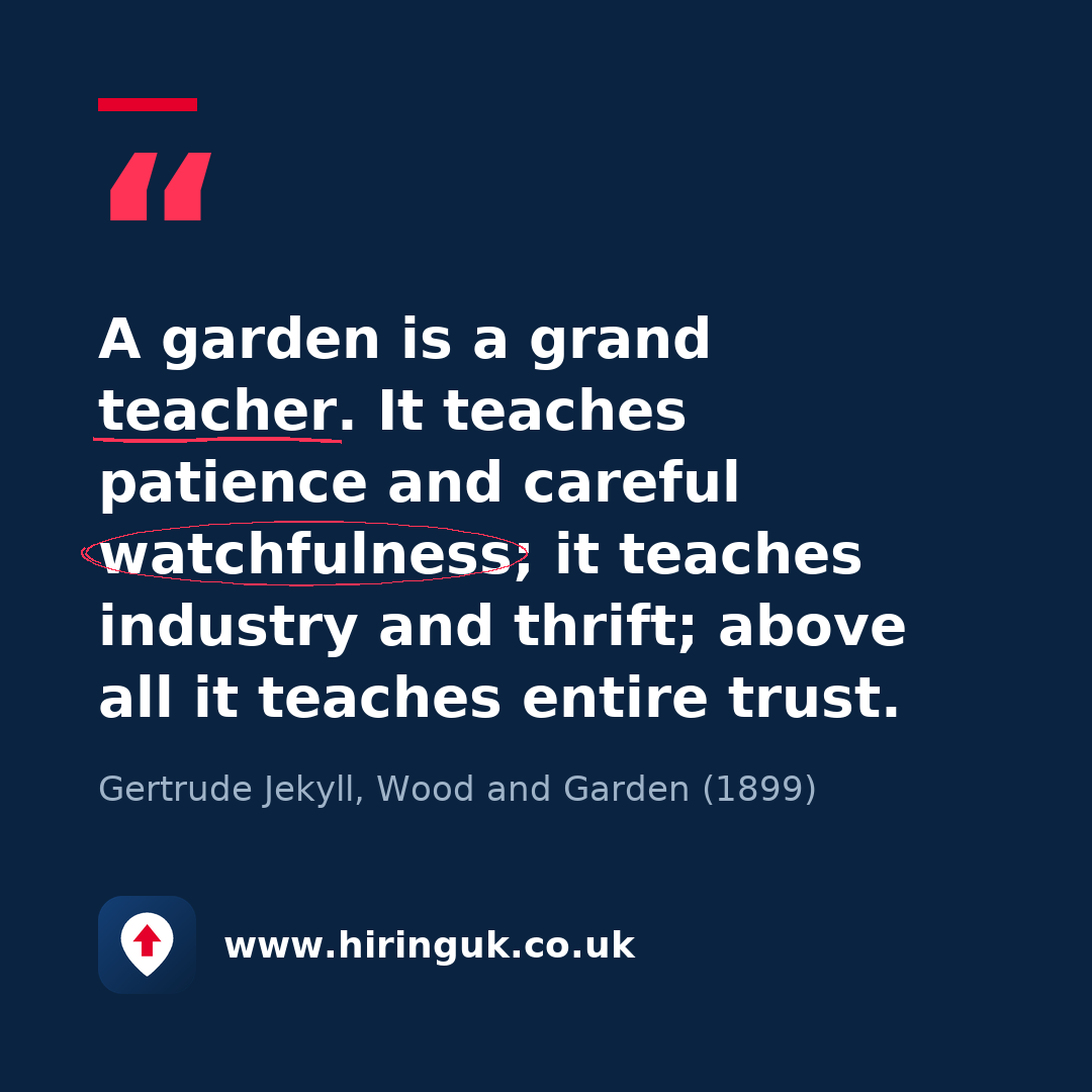 Quote card: A garden is a grand teacher. It teaches patience and careful watchfulness; it teaches industry and thrift; above all it teaches entire trust.