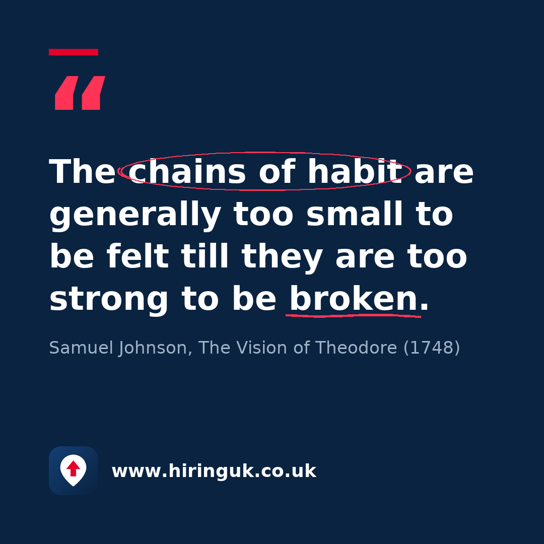 Quote card: The chains of habit are generally too small to be felt till they are too strong to be broken.