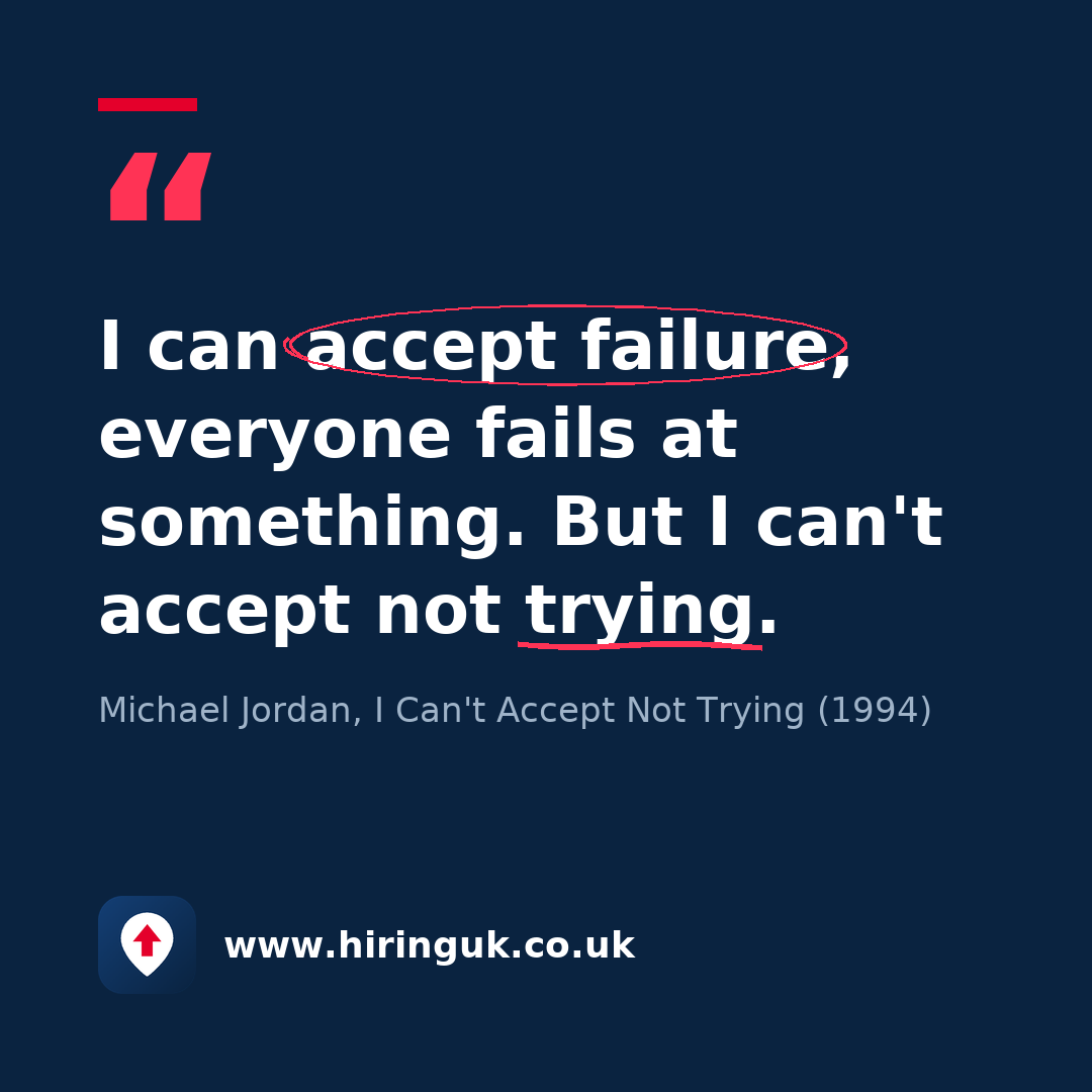 Quote card: I can accept failure, everyone fails at something. But I can't accept not trying.
