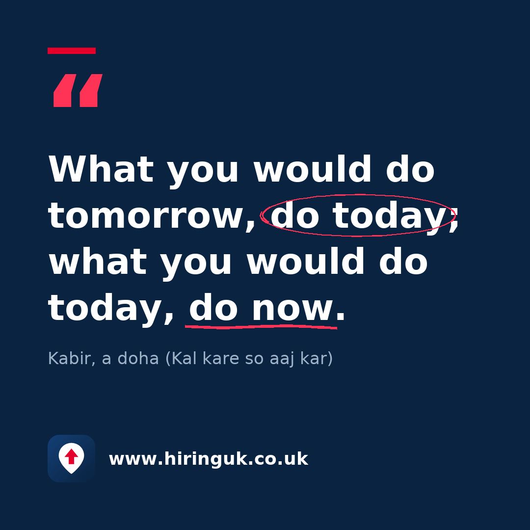 Quote card: What you would do tomorrow, do today; what you would do today, do now.