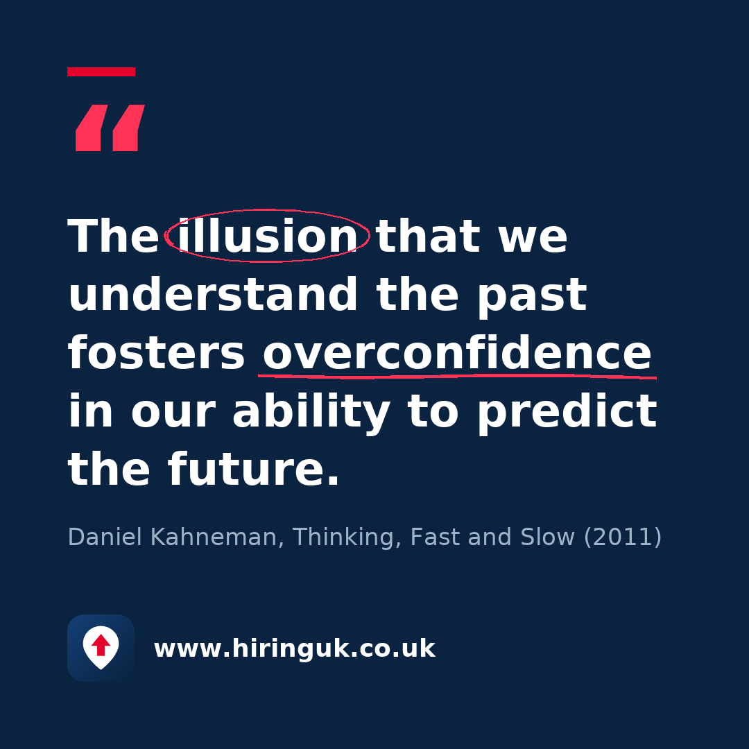 Quote card: The illusion that we understand the past fosters overconfidence in our ability to predict the future.