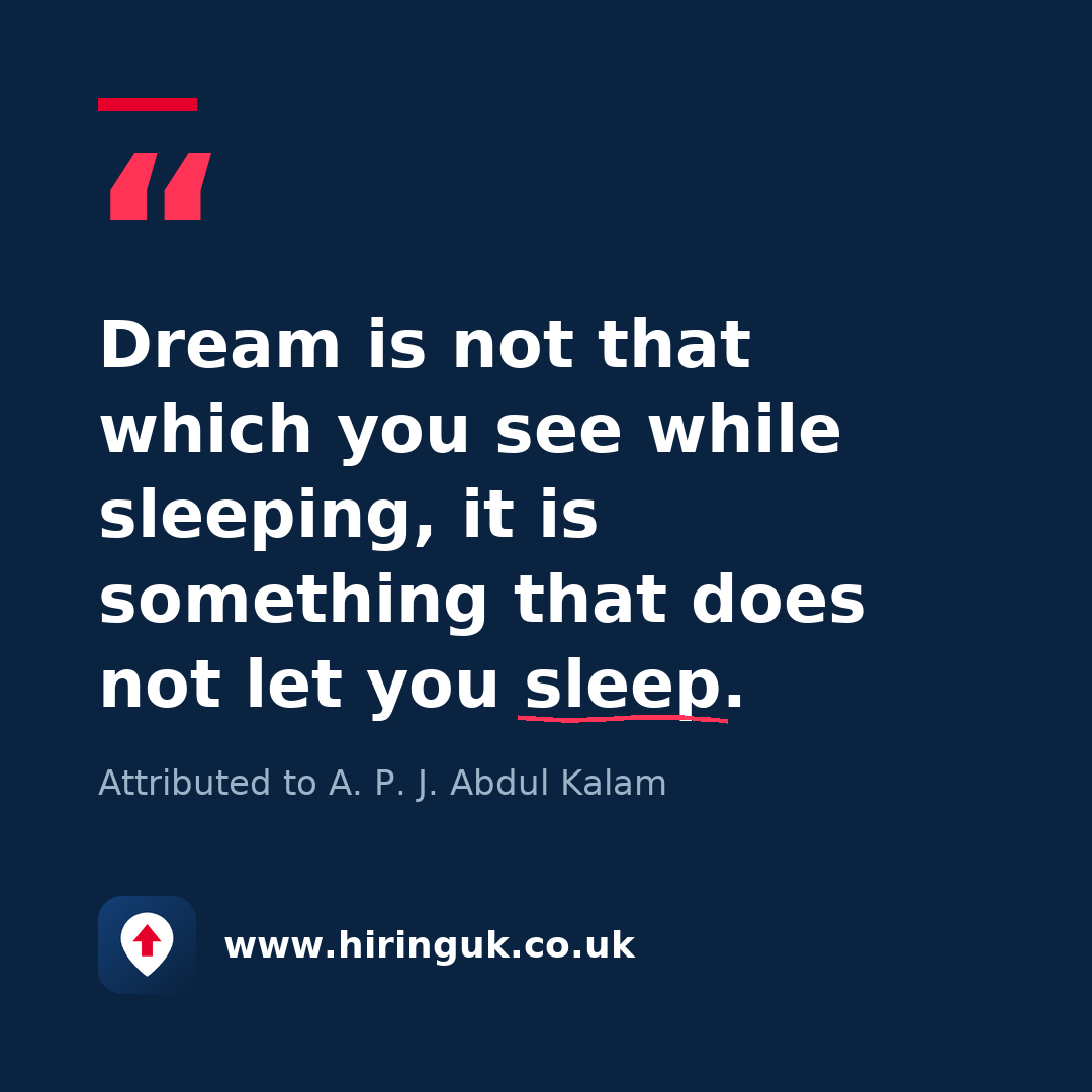 Quote card: Dream is not that which you see while sleeping, it is something that does not let you sleep.