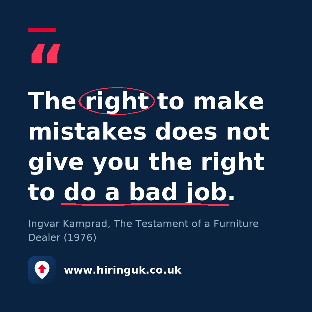 Quote card: The right to make mistakes does not give you the right to do a bad job.