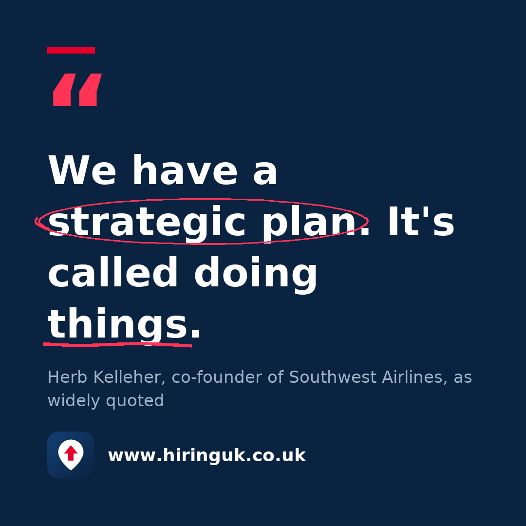 Quote card: We have a strategic plan. It's called doing things.