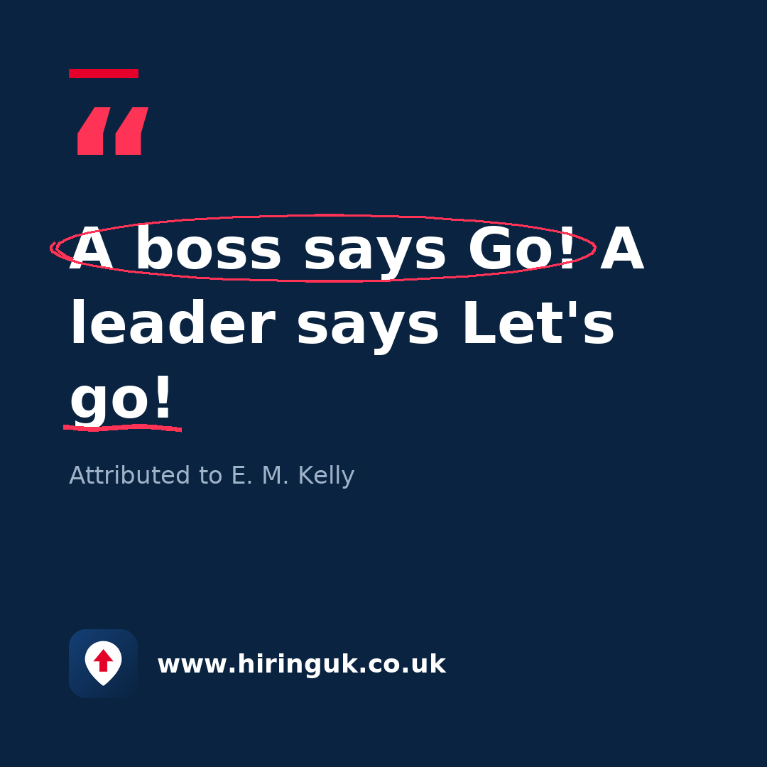 Quote card: A boss says Go! A leader says Let's go!
