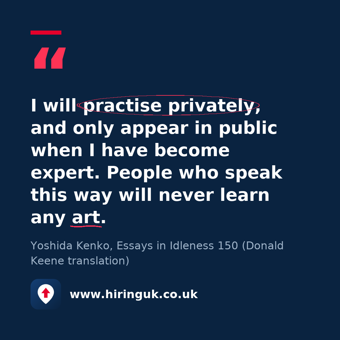 Quote card: I will practise privately, and only appear in public when I have become expert. People who speak this way will never learn any art.