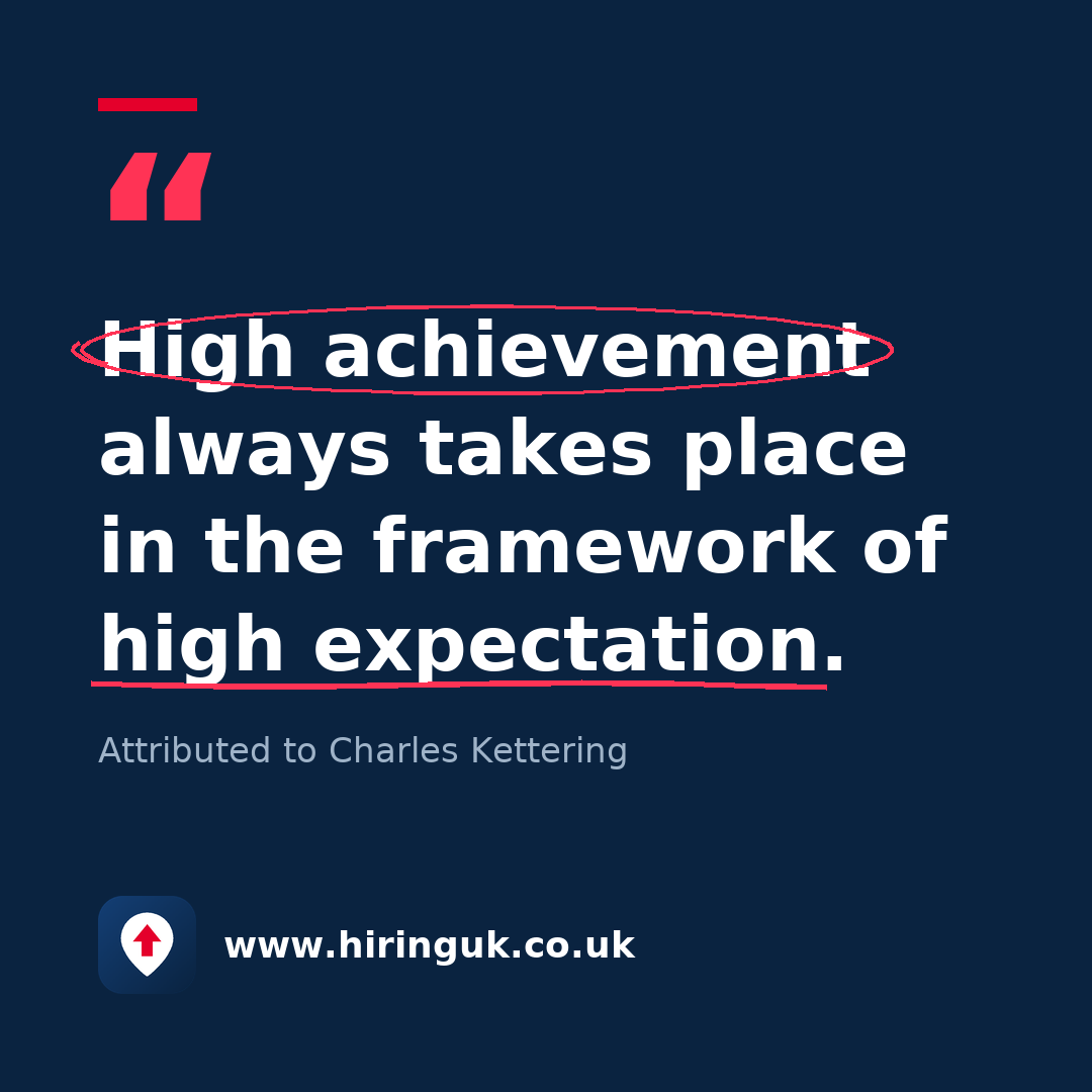 Quote card: High achievement always takes place in the framework of high expectation.