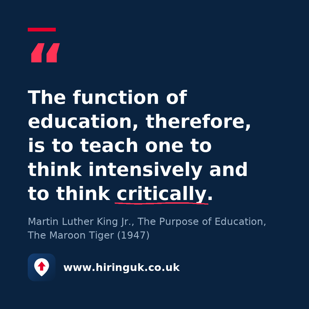 Quote card: The function of education, therefore, is to teach one to think intensively and to think critically.