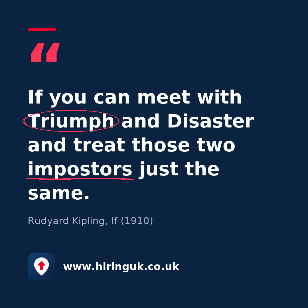 Quote card: If you can meet with Triumph and Disaster and treat those two impostors just the same.