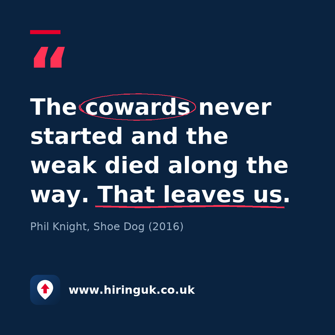 Quote card: The cowards never started and the weak died along the way. That leaves us.