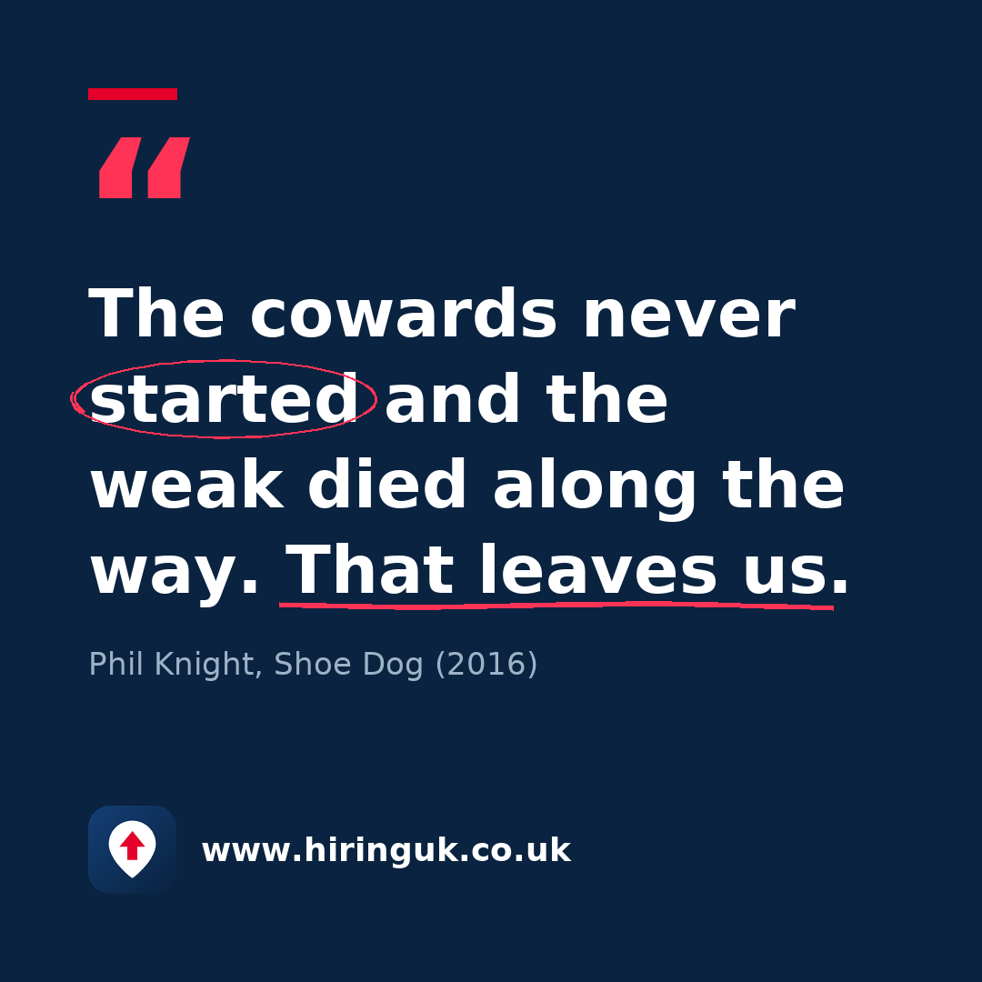 Quote card: The cowards never started and the weak died along the way. That leaves us.