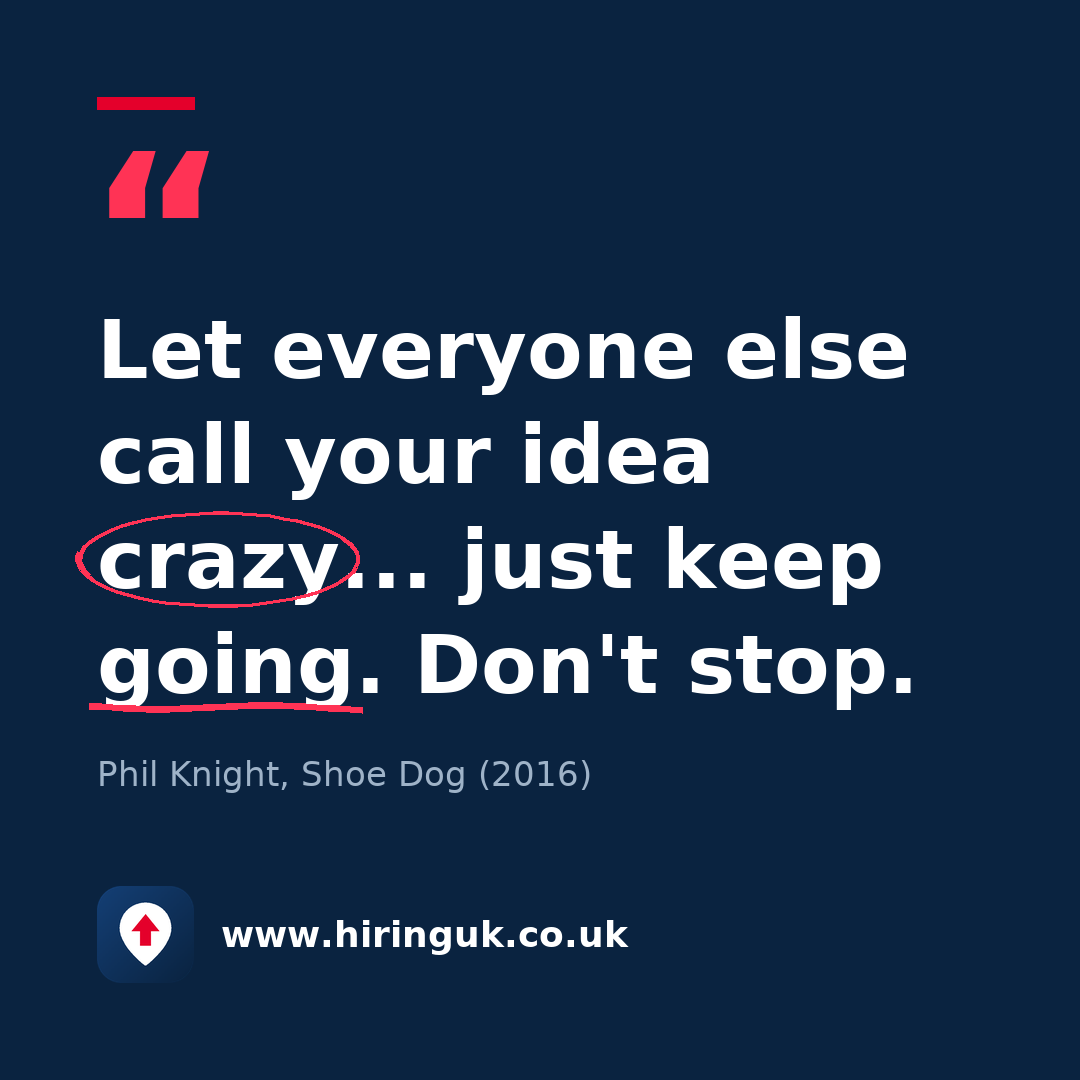 Quote card: Let everyone else call your idea crazy... just keep going. Don't stop.