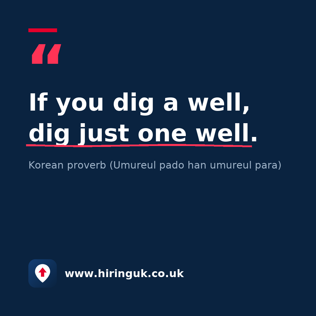 Quote card: If you dig a well, dig just one well.