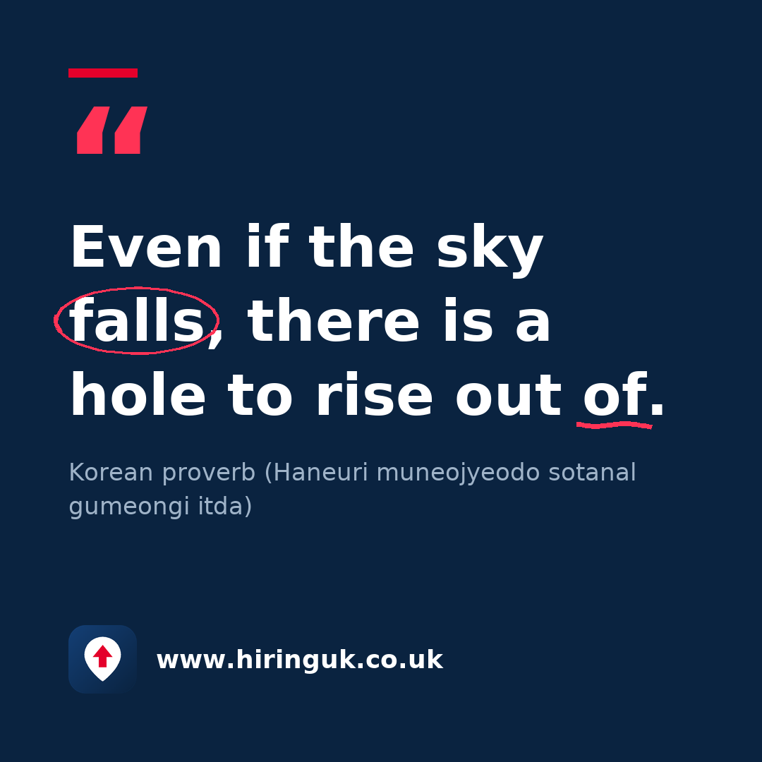 Quote card: Even if the sky falls, there is a hole to rise out of.