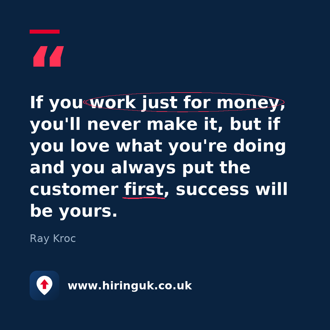 Quote card: If you work just for money, you'll never make it, but if you love what you're doing and you always put the customer first, success will be yours.