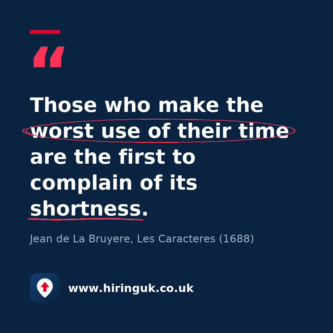 Quote card: Those who make the worst use of their time are the first to complain of its shortness.