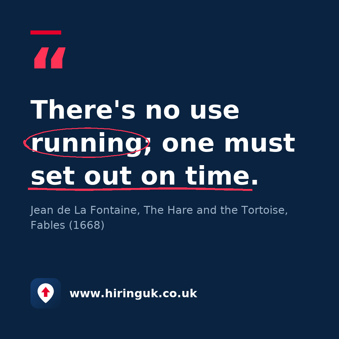 Quote card: There's no use running; one must set out on time.