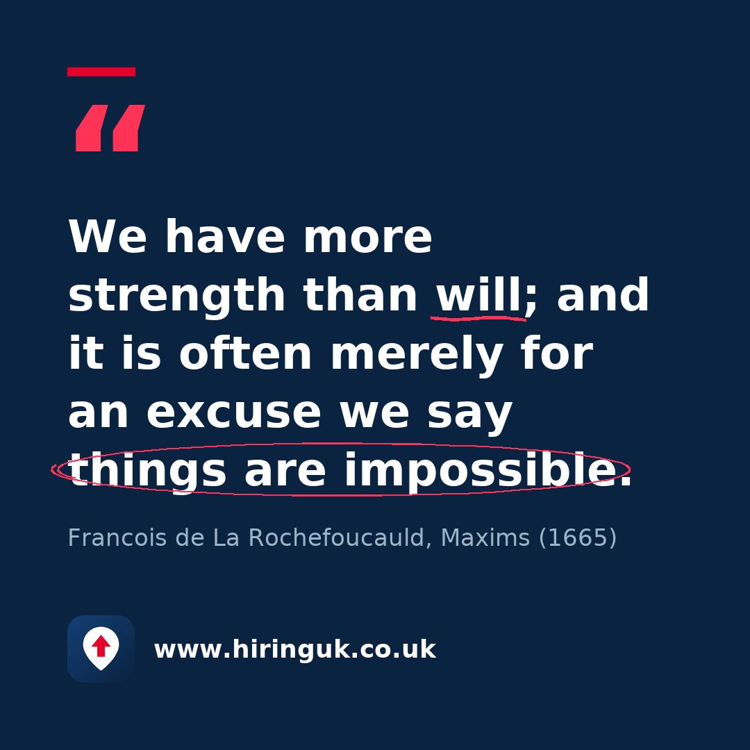 Quote card: We have more strength than will; and it is often merely for an excuse we say things are impossible.