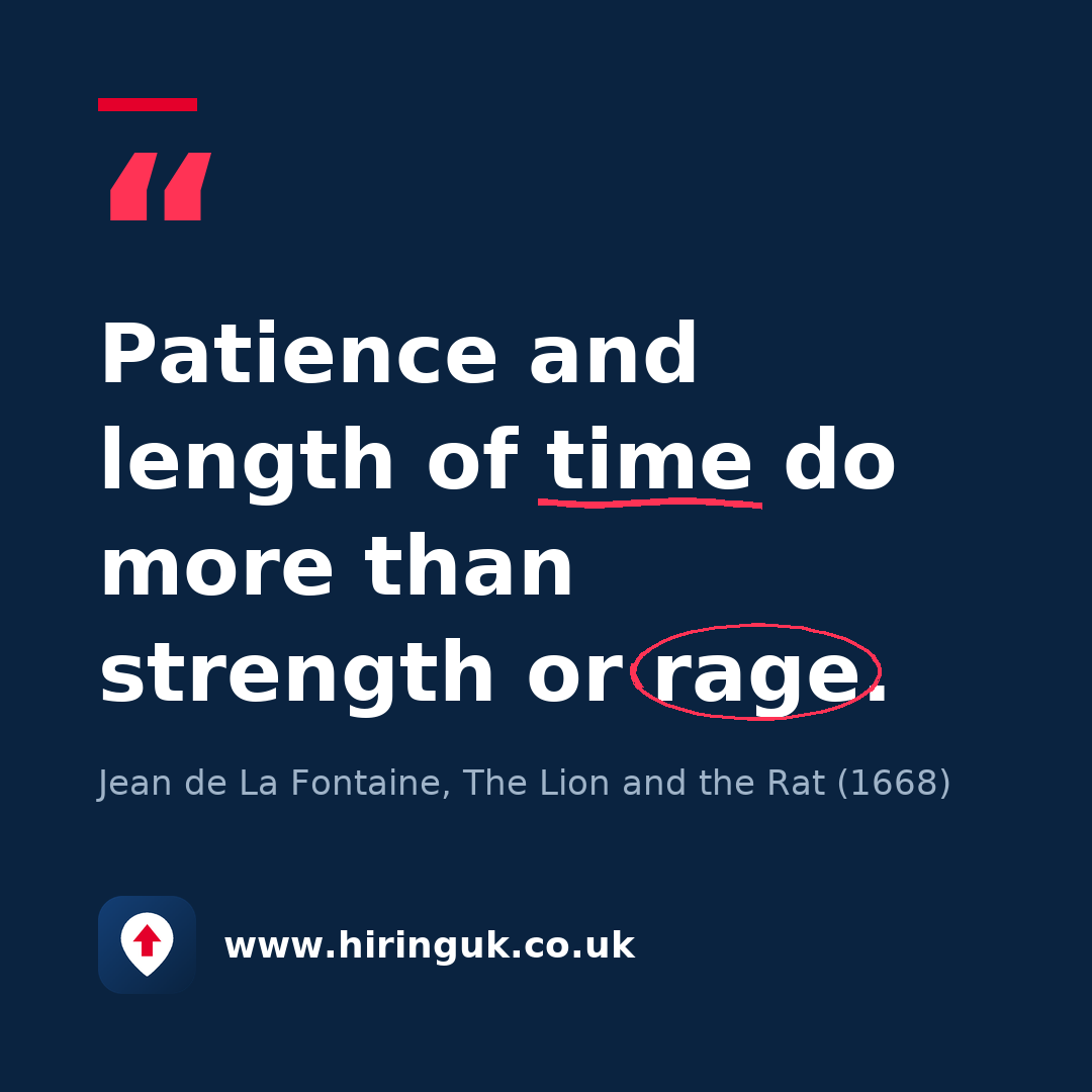 Quote card: Patience and length of time do more than strength or rage.