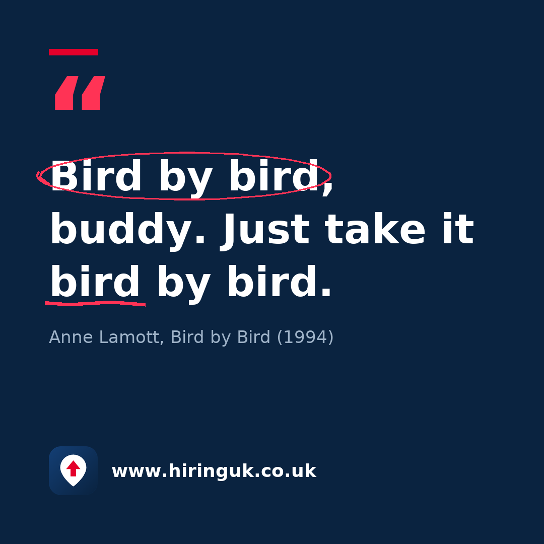 Quote card: Bird by bird, buddy. Just take it bird by bird.