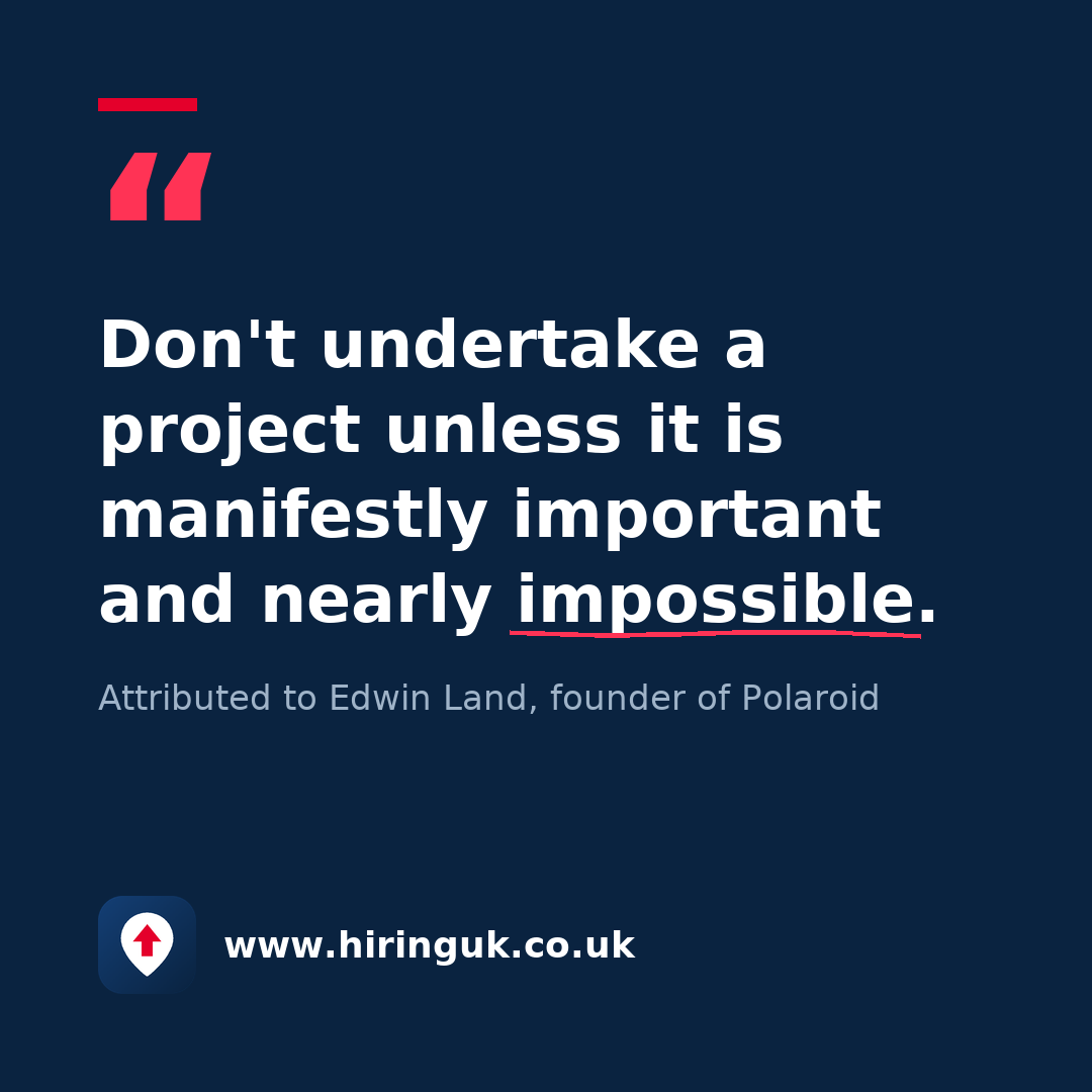 Quote card: Don't undertake a project unless it is manifestly important and nearly impossible.