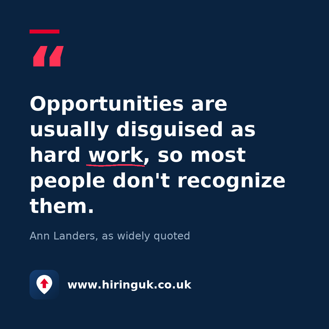 Quote card: Opportunities are usually disguised as hard work, so most people don't recognize them.