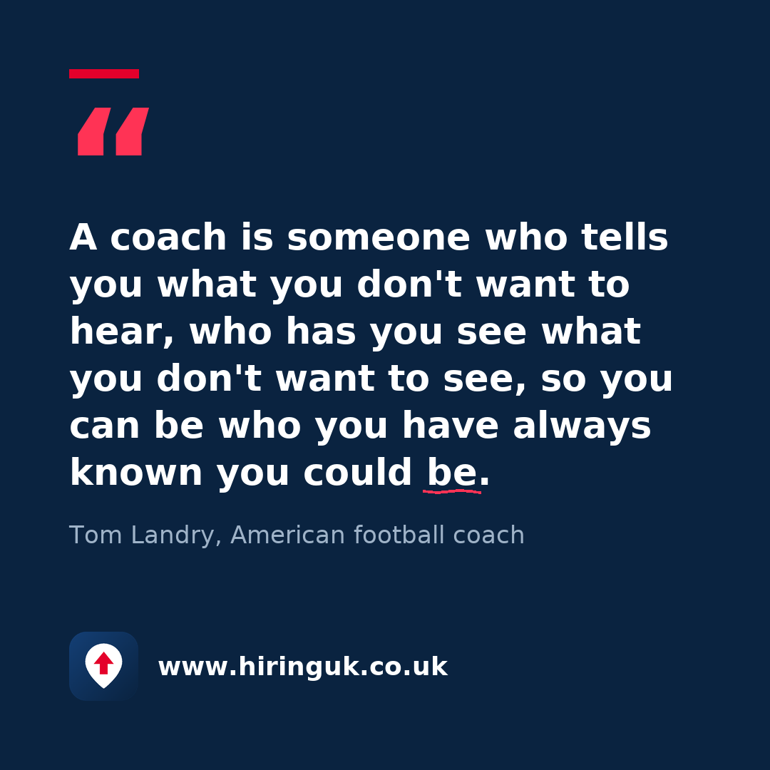 Quote card: A coach is someone who tells you what you don't want to hear, who has you see what you don't want to see, so you can be who you have always known you could be.