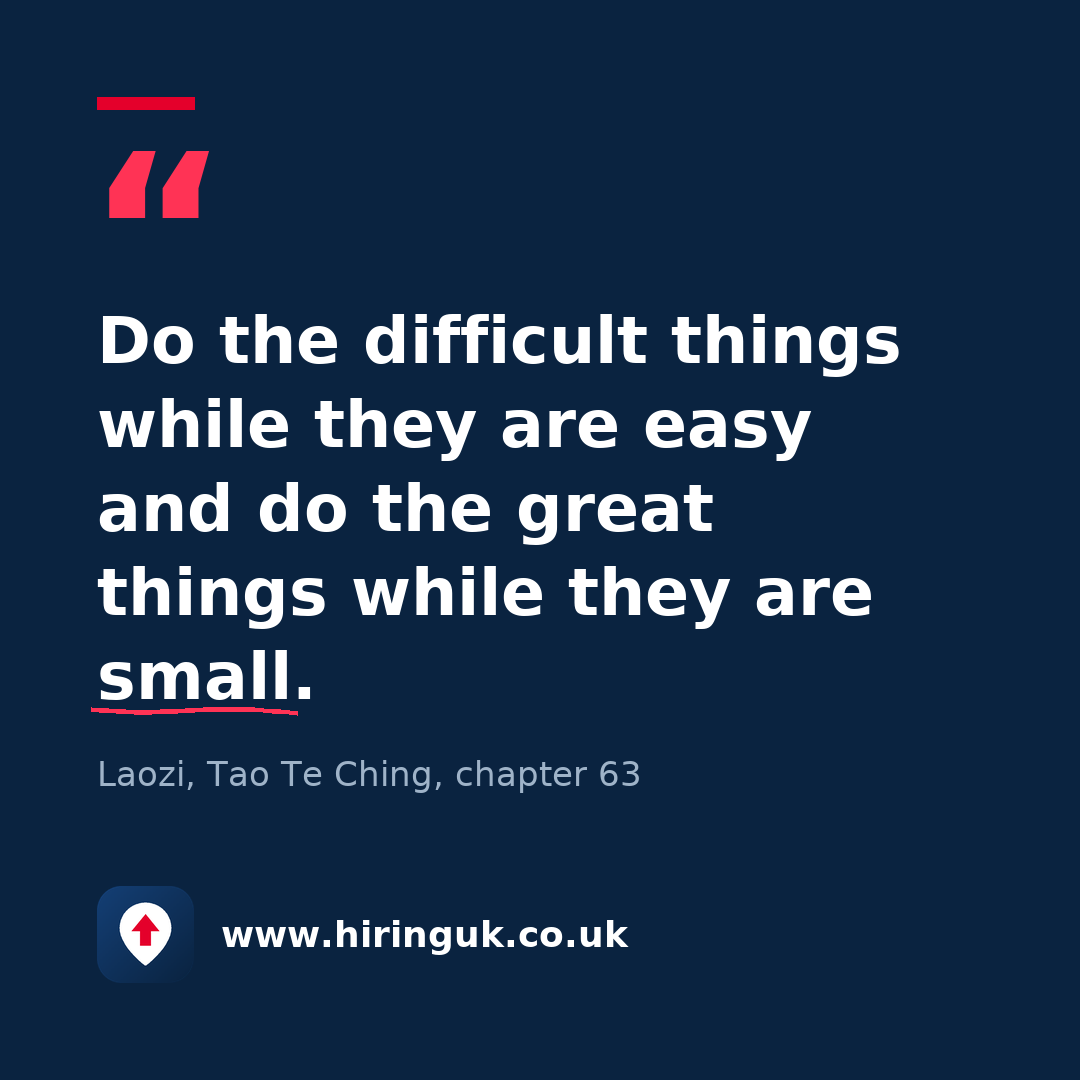 Quote card: Do the difficult things while they are easy and do the great things while they are small.