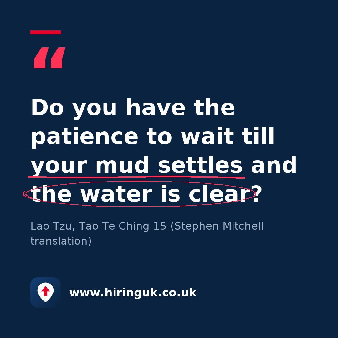 Quote card: Do you have the patience to wait till your mud settles and the water is clear?