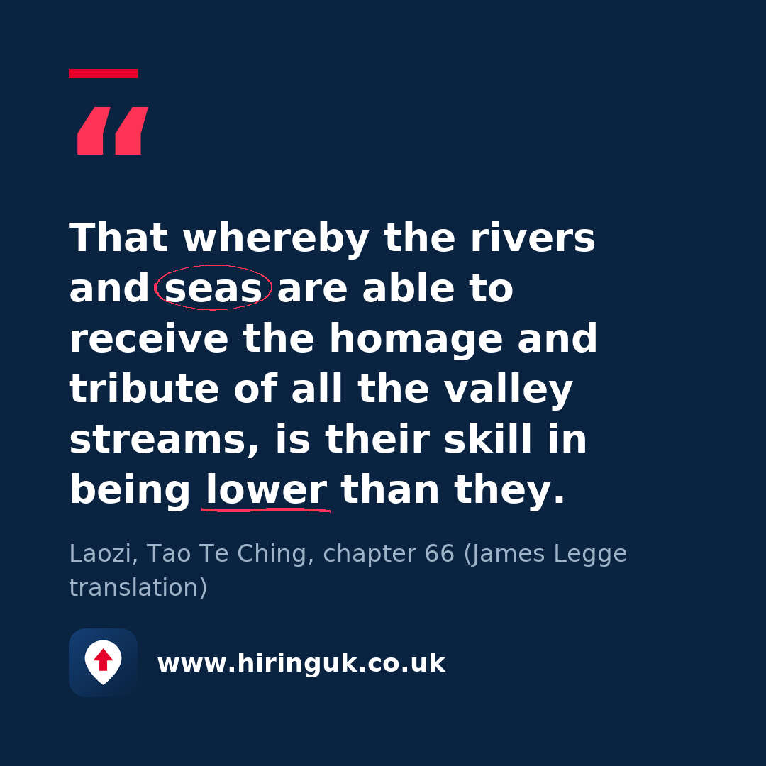 Quote card: That whereby the rivers and seas are able to receive the homage and tribute of all the valley streams, is their skill in being lower than they.