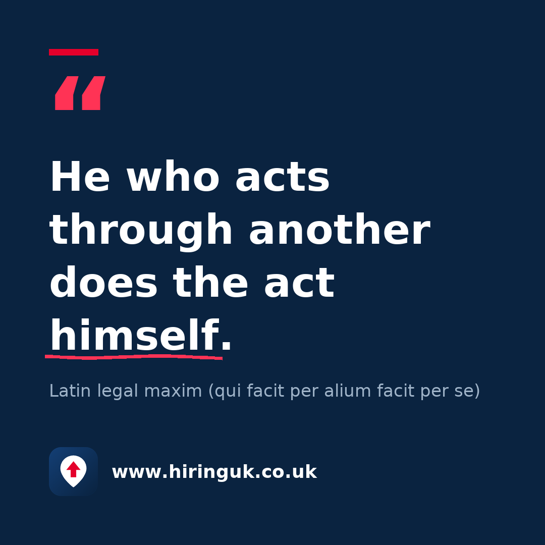 Quote card: He who acts through another does the act himself.