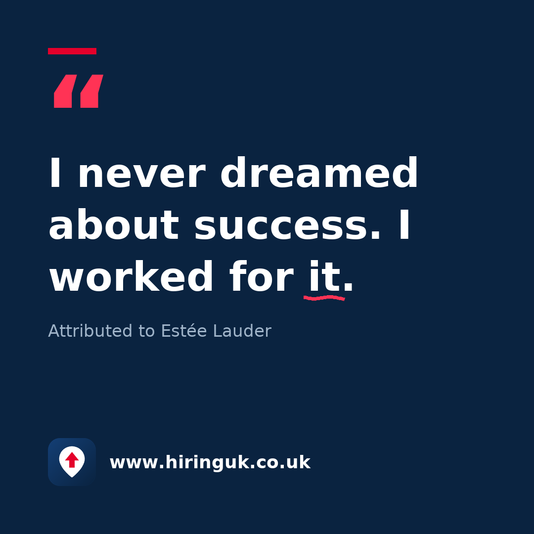 Quote card: I never dreamed about success. I worked for it.