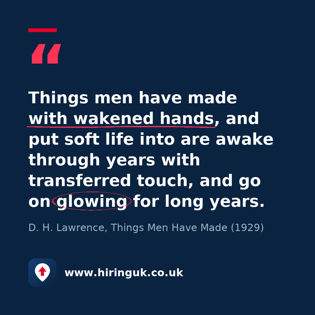 Quote card: Things men have made with wakened hands, and put soft life into are awake through years with transferred touch, and go on glowing for long years.