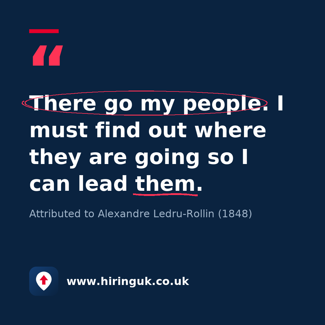 Quote card: There go my people. I must find out where they are going so I can lead them.