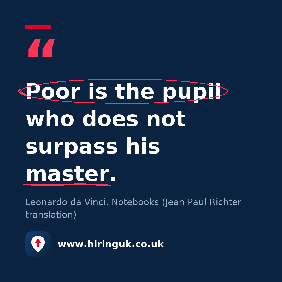 Quote card: Poor is the pupil who does not surpass his master.