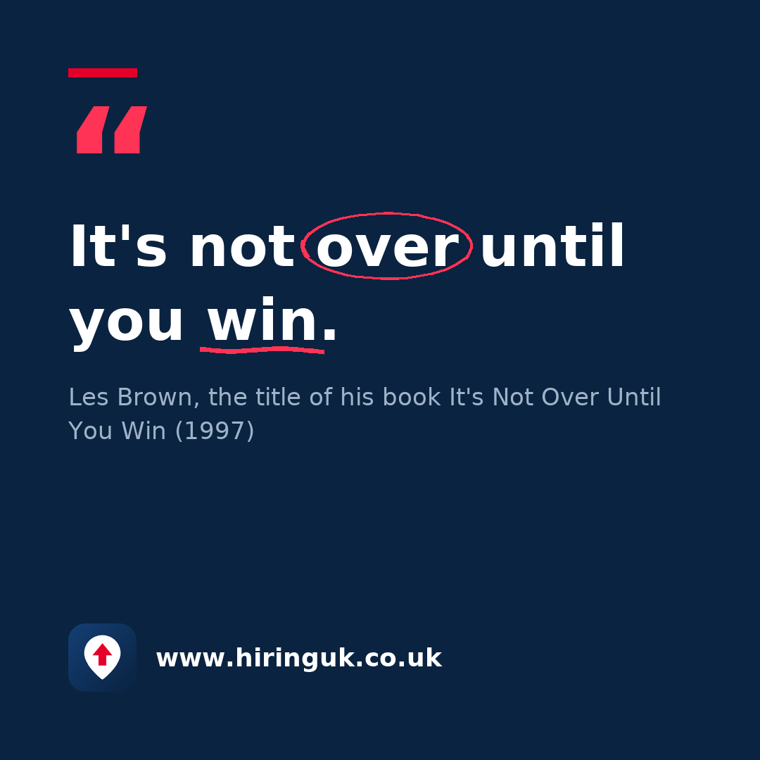 Quote card: It's not over until you win.