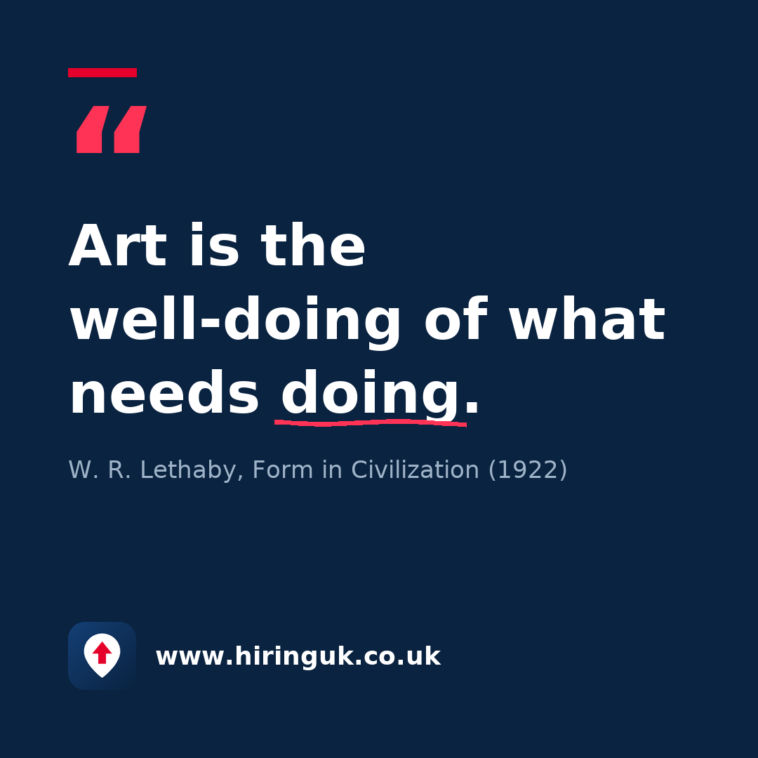 Quote card: Art is the well-doing of what needs doing.
