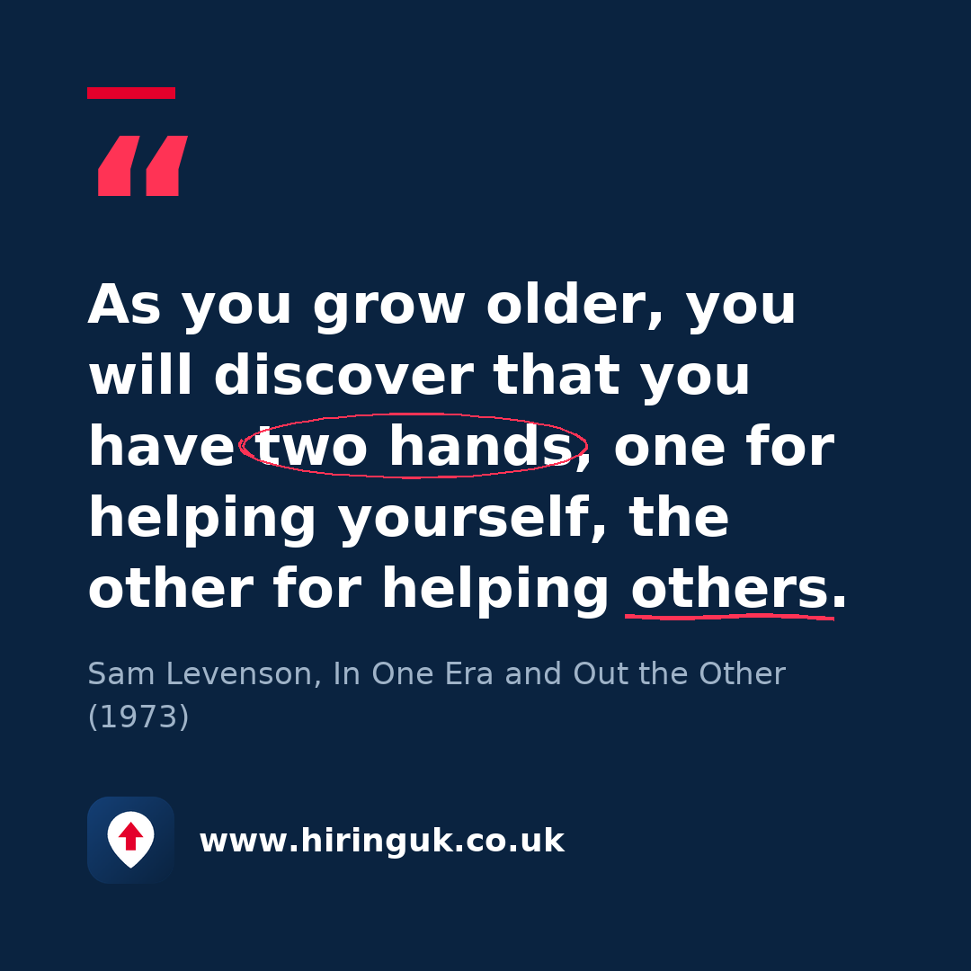 Quote card: As you grow older, you will discover that you have two hands, one for helping yourself, the other for helping others.
